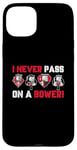 iPhone 15 Plus I Never Pass On A Bower Funny Humor Euchre Card Game Case