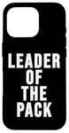 iPhone 16 Pro Leader of the Pack Sign Wolf Mom Wolf Dad Leader of the Pack Case