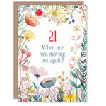 Happy Flowers 21 When Are You Moving Out Funny Birthday Greeting Card