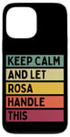 Coque pour iPhone 13 Pro Max Keep Calm And Let Rosa Handle This Funny Citation Retro