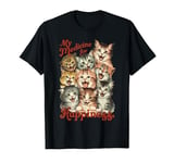 My Medicine For Happiness Called Cats every day kitten cat T-Shirt