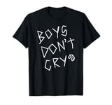 Boys Don't Cry T-Shirt