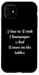 Coque pour iPhone 11 Time to Drink Champagne and Dance Table Party Citation Cool