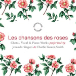 Jervaulx Singers, Leonard Bernstein, Morten Lauridsen, Ola Gjeilo, Onute Narbutaite  Les Chansons Des Roses  CD