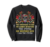 They Whispered To Her / I Am The Storm Sugar Skull T-Shirt Sweatshirt