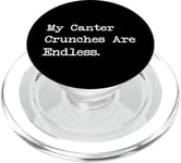 My Canter Crunches Are Endless Funny Equestrian Snack Humour PopSockets PopGrip pour MagSafe