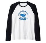 I'm born in the USA America Raglan Baseball Tee