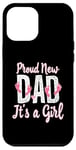 iPhone 12 Pro Max Proud New Dad It's A Girl New Dad Daughter Celebration Case