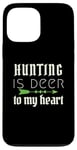 iPhone 13 Pro Max Funny Hunting Is Deer To My Heart Hunter Season For Her Hunt Case