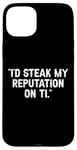 Coque pour iPhone 15 Plus I'd Steak My Reputation Lout It Funny Beef Carnivore Diet Pun