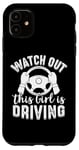 iPhone 11 Watch Out This Girl is Driving Funny New Driver Women Case