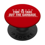 Time to Take Out the Garbage Man 2025 Take Out the Garbage PopSockets Adhesive PopGrip