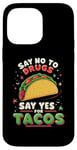 iPhone 14 Pro Max SAY NO TO DRUGS SAY YES FOR TACOS Taco Lover Case