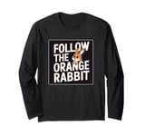 Follow the Orange Rabbit - Bitcoin Cryptocurrency Crypto Long Sleeve T-Shirt