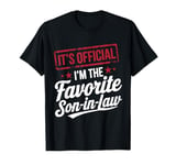 It's Official I'm The Favorite Son in Law T-Shirt