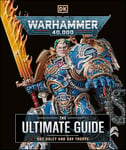 Warhammer 40,000 The Ultimate Guide