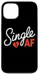 iPhone 13 Funny Anti-Valentines Day Date Humor Single AF Case