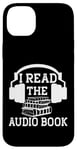 Coque pour iPhone 14 Plus I Read The Audiobook Lover Lecteur de casque audio