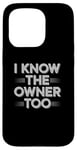 iPhone 15 Pro Bartender Bouncer I Know The Owner Too Club Bar Pub Case