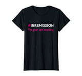 Womens Ladies In Remission, One Year Cancer Free Tshirt T-Shirt