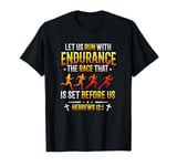 Let Us Run With Endurance The Race Marathon Running T-Shirt