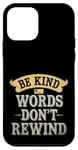 iPhone 12 mini Vintage Inspirational Design Cute Be Kind Words Don't Rewind Case