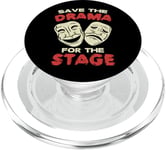 THEATER Save The Drama For The Stage for Acting PopSockets PopGrip for MagSafe