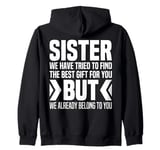 From Brothers To Little Sister For Big Sisters Love You Sis Zip Hoodie