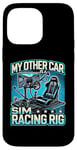 iPhone 14 Pro Max My Other Car Is A Sim Racing Rig Racer Race Car Simulator Case