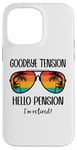 Coque pour iPhone 14 Pro Max Goodbye Tension Hello Pension Happy Retirement 25 Im Retired