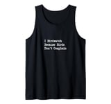 I Birdwatch Because Birds Don’t Complain Funny Quote Tank Top