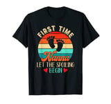 First Time Nanna Let the Spoiling Begin New Funny 1st Time T-Shirt