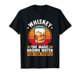 Whiskey The Magic Brown Water For Fun People T-Shirt