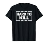 Vote Trump 2024: DJT MAGA is Hard to Kill Unstoppable T-Shirt