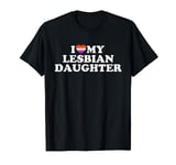 I Love My Lesbian Daughter T-Shirt