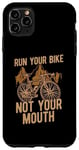 iPhone 11 Pro Max Run Your Bike Not Your Mouth Bicycling Racing Bike Bicycle Case