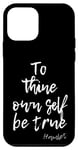 iPhone 12 mini TO THINE OWN SELF TRUE HAMLET SHAKESPEARE QUOTE Case