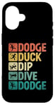 Coque pour iPhone 16 Dodge Duck Dip Dive Dodge Dodgeball Jeu de handball