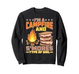 I'm A Campfire And S'mores Type Of Girl Campsite Fun Sweatshirt