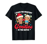 I Teach The Smartest Cookies In The Batch Teacher Christmas T-Shirt