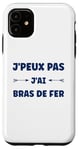 Coque pour iPhone 11 Citation humour J'peux pas J'ai Bras de fer