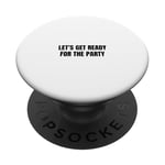 Let's get ready for the party PopSockets Swappable PopGrip