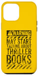 iPhone 12 Pro Max Funny Warning Sign May Start Talking About Thriller Books Case