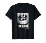 Es sind alles Lügen Darling, cool black white t-shirt woman T-Shirt