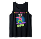 Snowboarding LIFE'S BETTER ON THE SLOPES Funny Girl Tank Top