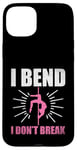 Coque pour iPhone 15 Plus I Bend I Don't Break Poledance Dancer Pole Dancing