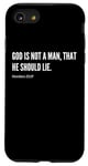 Coque pour iPhone SE (2020) / 7 / 8 Citation du verset de la Bible God Is Not A Man, That He Should Lie