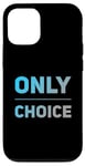 Coque pour iPhone 12/12 Pro People Funny Word Citations Two Words Of The Only Choice