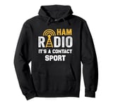 Amateur Ham Radio Its A Contact Sport CB Radio Ham Radio Dad Pullover Hoodie