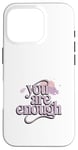 iPhone 16 Pro Awareness You Are Enough Mental Health Illness Anxiety Case